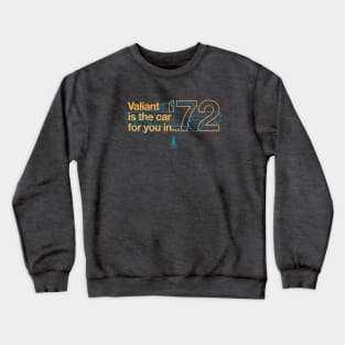 72 Valiant Sedan - The Car for You Crewneck Sweatshirt